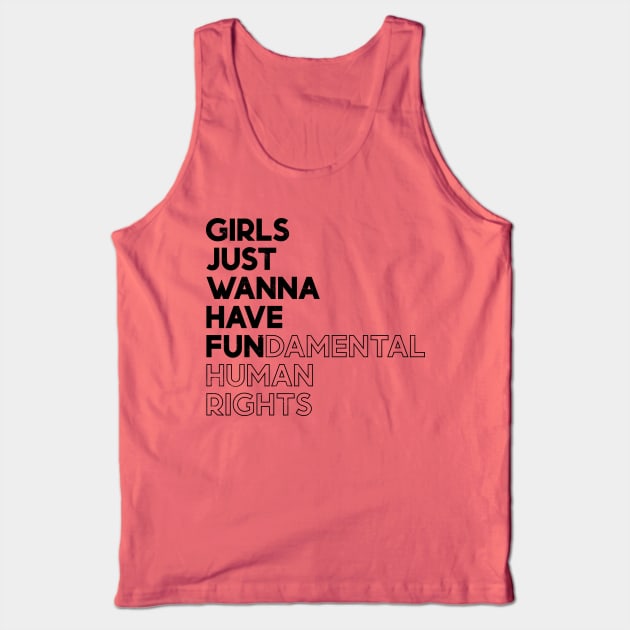 Girls Just Wanna Have Fun (Fundamental) Human Rights - Black Distressed Tank Top by yoveon